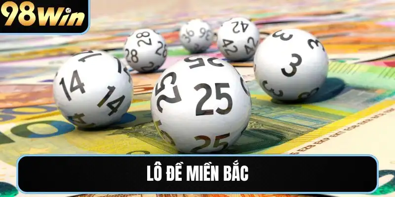 lô đề miền bắc 98win