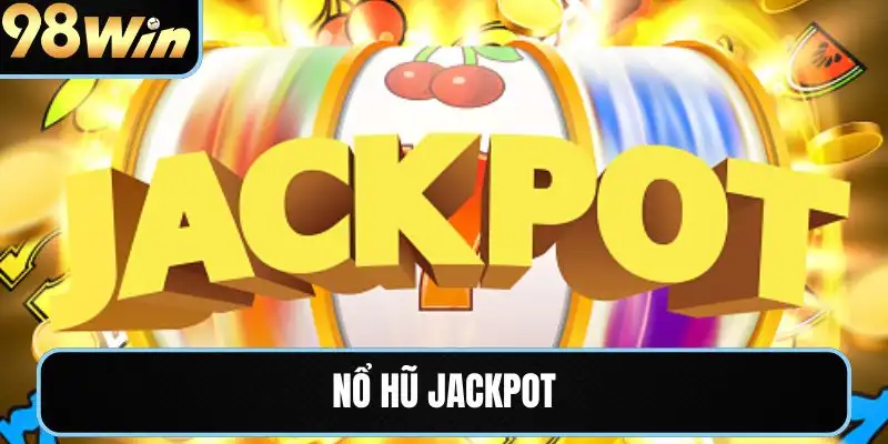 nổ hũ Jackpot 98win
